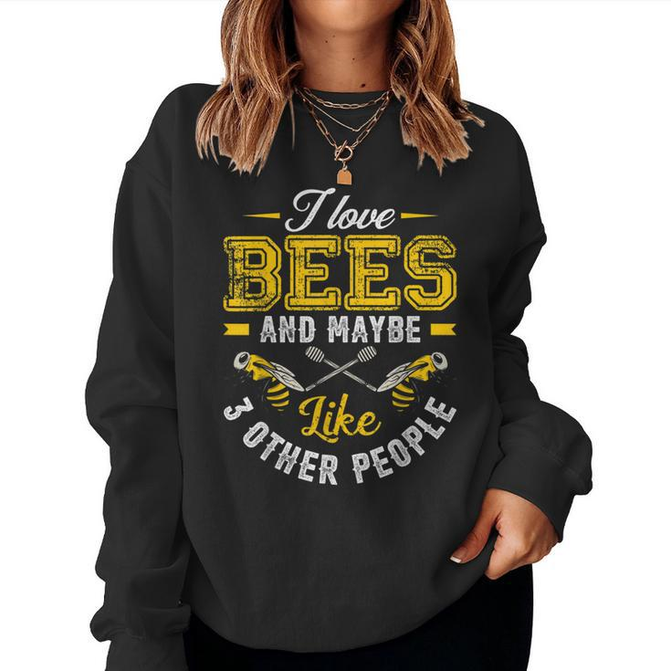 I Love Bees And Maybe Like 3 Other People Gift For Bee Lover Women Crewneck Graphic Sweatshirt