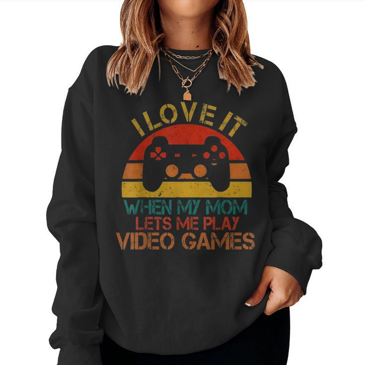 I Love It When My Mom Lets Me Play Video Games Vintage Gamer Women Crewneck Graphic Sweatshirt