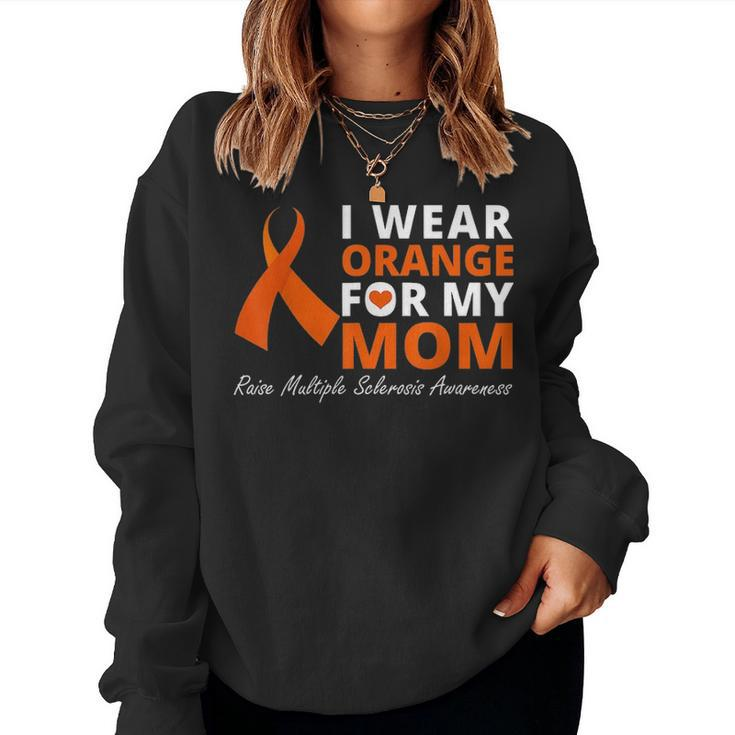 I Wear Orange For My Mom Raise Multiple Sclerosis Awareness Women Crewneck Graphic Sweatshirt