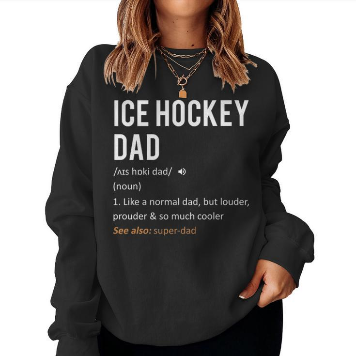 Ice Hockey Dad  Fathers Day Gift Son Daughter Women Crewneck Graphic Sweatshirt