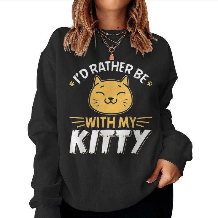 Id Rather Be With My Kitty Cat Mom Dad Girl Boy Kids Gag Women Crewneck Graphic Sweatshirt