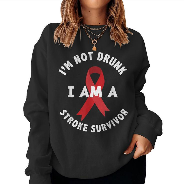 Im Not Drunk I Am A Stroke Survivor Funny Stroke Survivor  Women Crewneck Graphic Sweatshirt