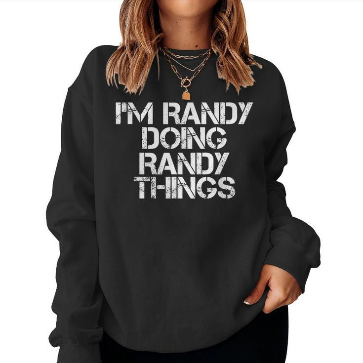 Im Randy Doing Randy Things  Funny Christmas Gift Idea Women Crewneck Graphic Sweatshirt