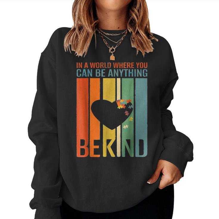 In A World Where You Can Be Anything Be Kind Autism Vintage  Women Crewneck Graphic Sweatshirt