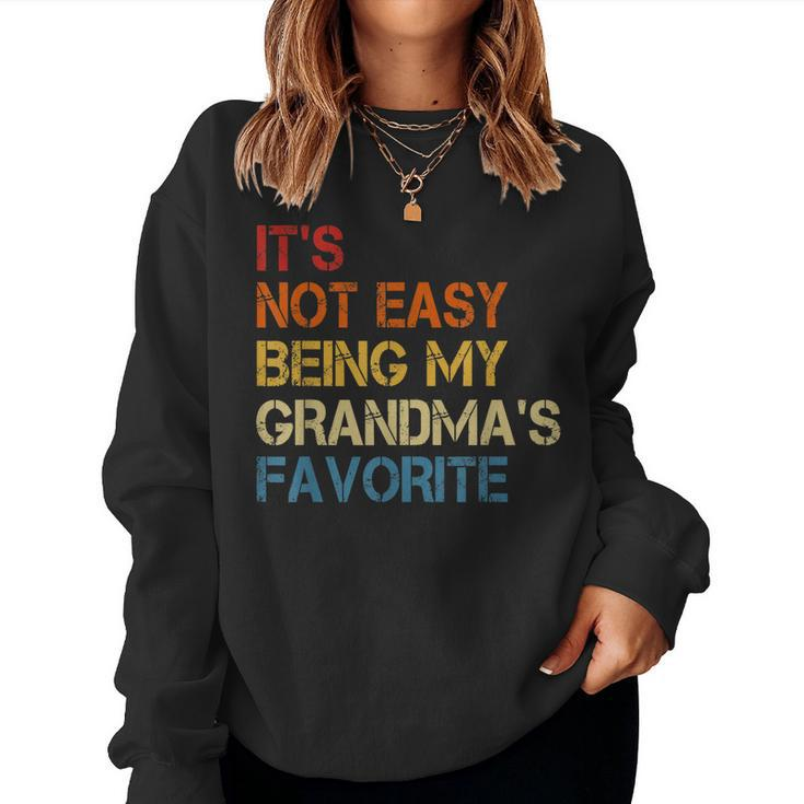 Its Not Easy Being My Grandmas Favorite Grandkids Women Sweatshirt
