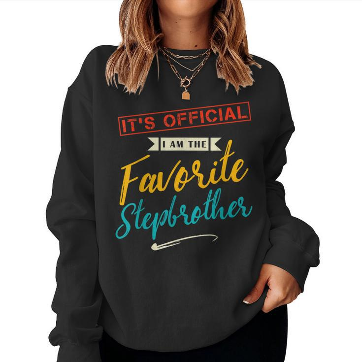 Its Official Im The Favorite Stepbrother From Sister Women Sweatshirt