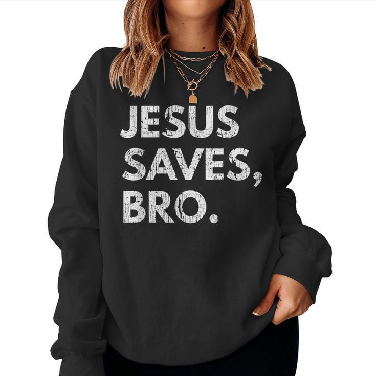 Jesus Saves Bro Vintage Pro Christian Religious Believer Women Sweatshirt