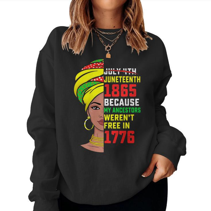 Junenth Black Women Because My Ancestor Werent Free 1776   Women Crewneck Graphic Sweatshirt
