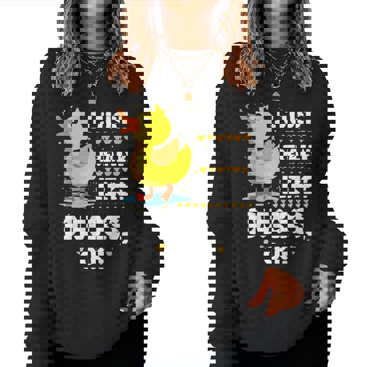 I Just Really Like Ducks Ok As Quack Lover Women Sweatshirt