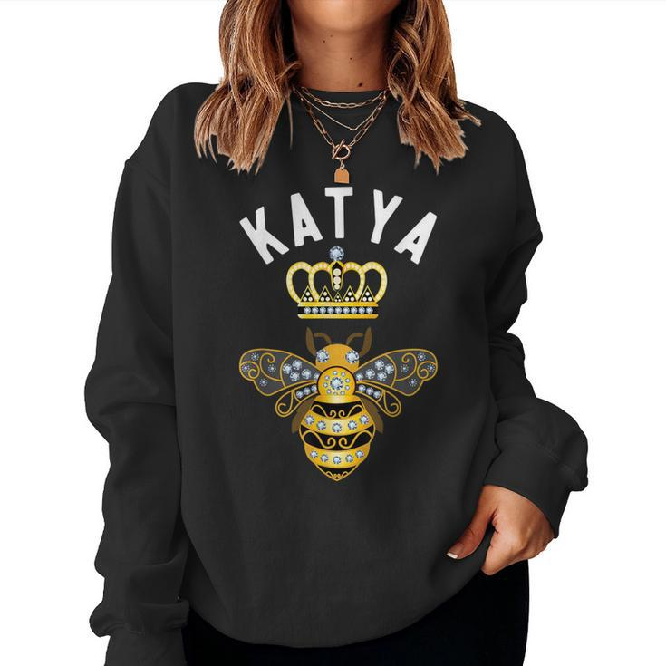 Katya Name Katya Birthday Queen Crown Bee Katya Women Sweatshirt