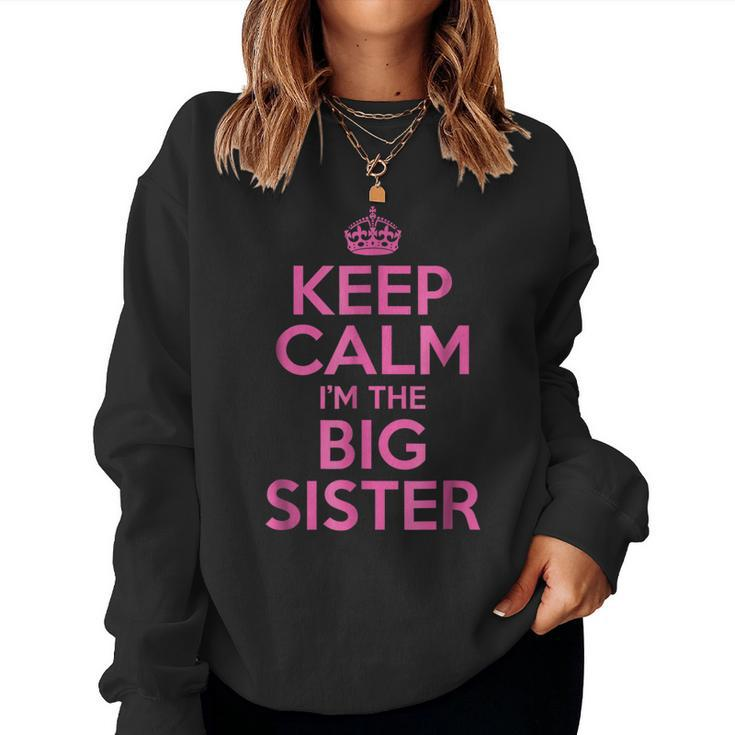 Keep Calm Im The Big Sister Pink Idea T Women Sweatshirt