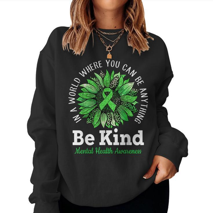 Be Kind Green Ribbon Sunflower Mental Health Awareness Women Sweatshirt