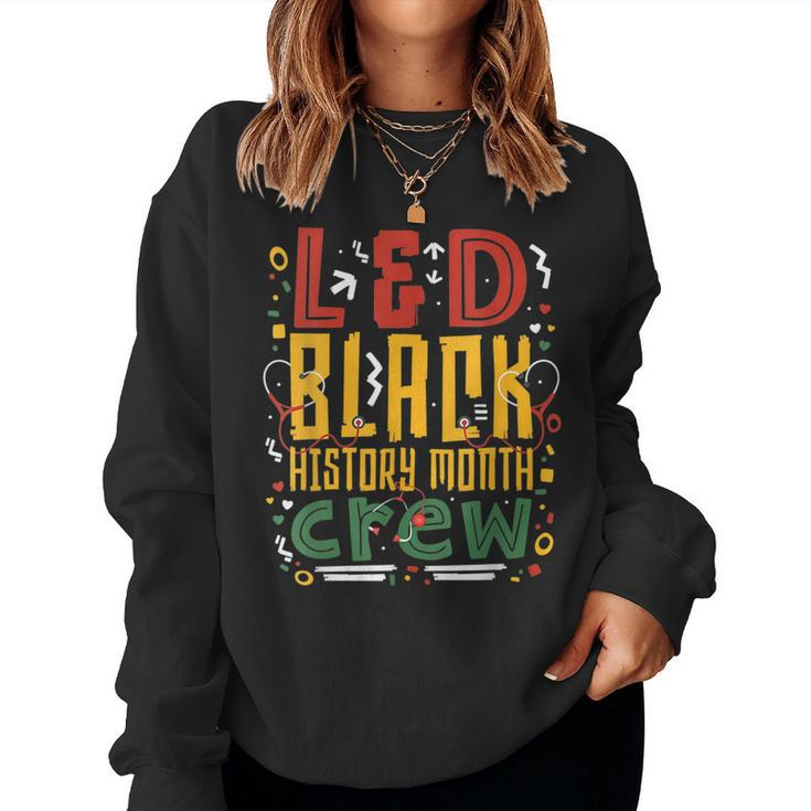 L&D Black History Month Nurse Crew Labor And Delivery Nurse  Women Crewneck Graphic Sweatshirt