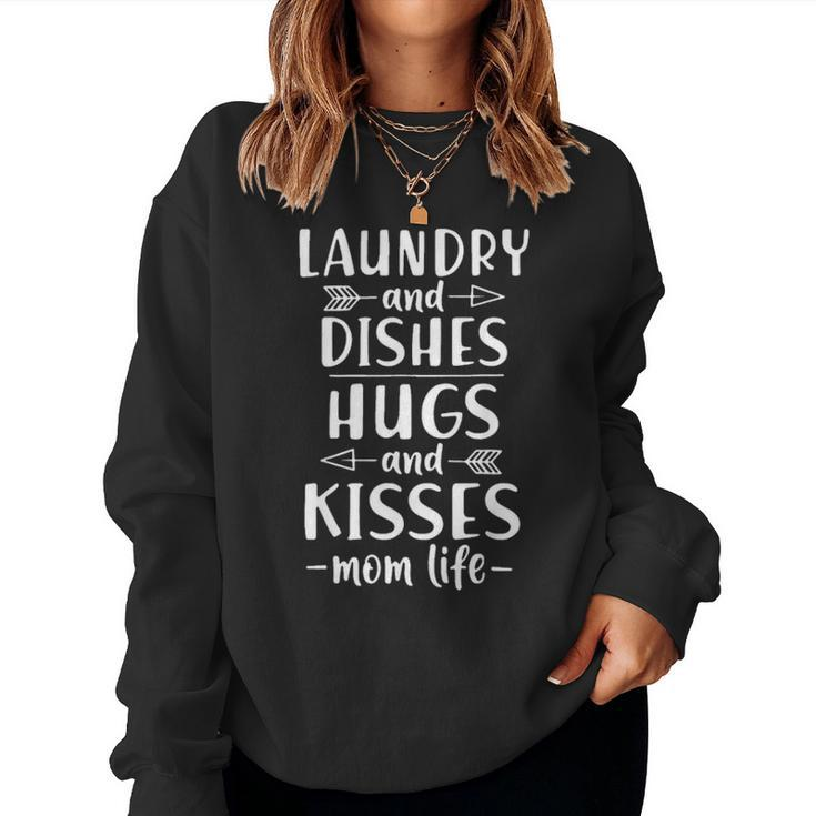 Laundry And Dishes Hugs And Kisses Mom Life Wife Women Crewneck Graphic Sweatshirt