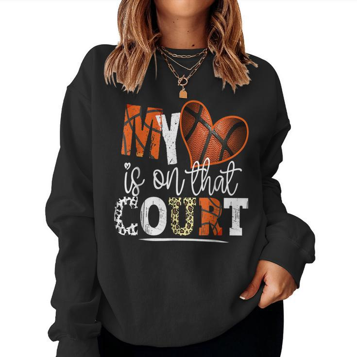 Leopard Basketball Mom My Heart Is On That Court Basketball Women Sweatshirt