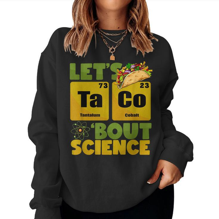 Lets Tacos Bout Science Cinco De Mayo Funny Teacher  Women Crewneck Graphic Sweatshirt