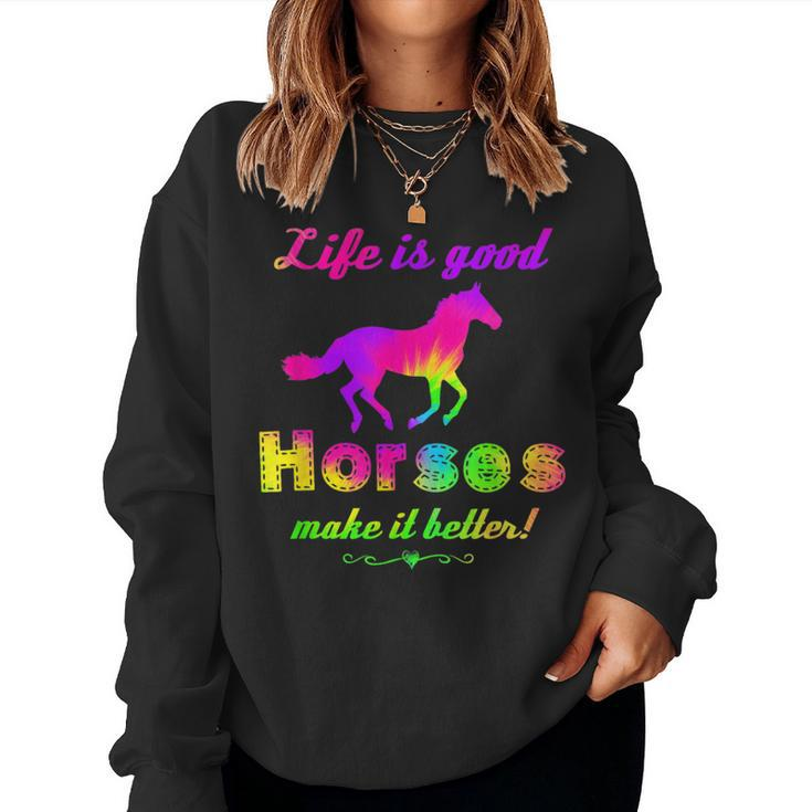 Life Is Good Horses Make It Better Horse Equestrian Women Sweatshirt
