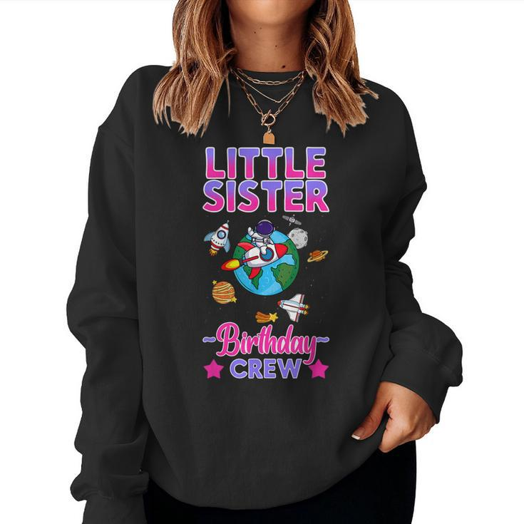Little Sister Of The Birthday Crew Space Party Planet Bday Women Sweatshirt