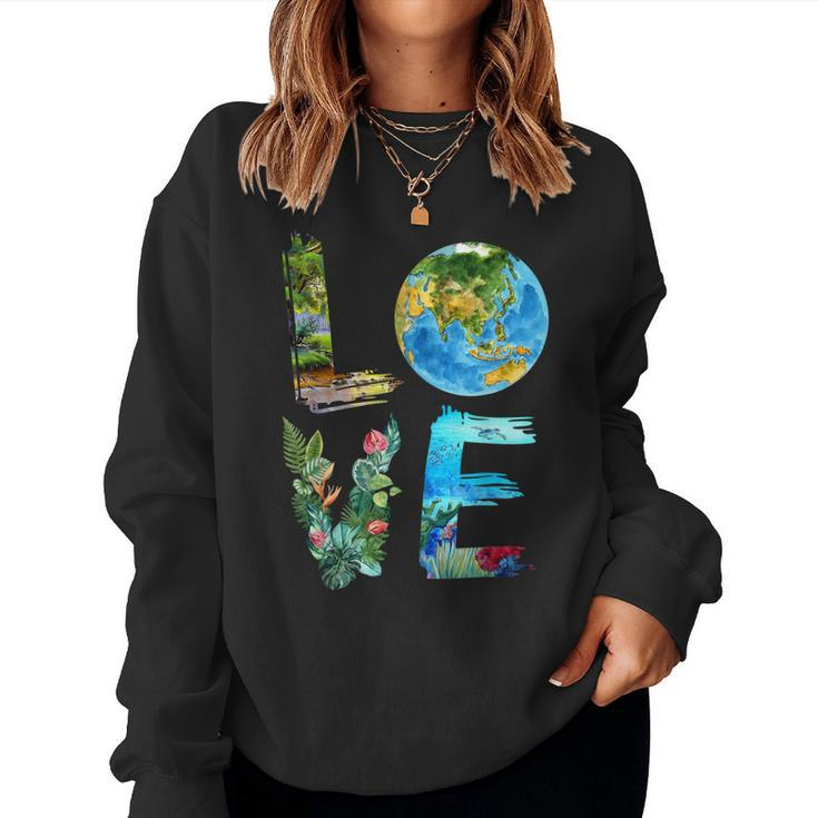 Love The Earth Kids Teacher Earth Day Everyday Environment Women Sweatshirt
