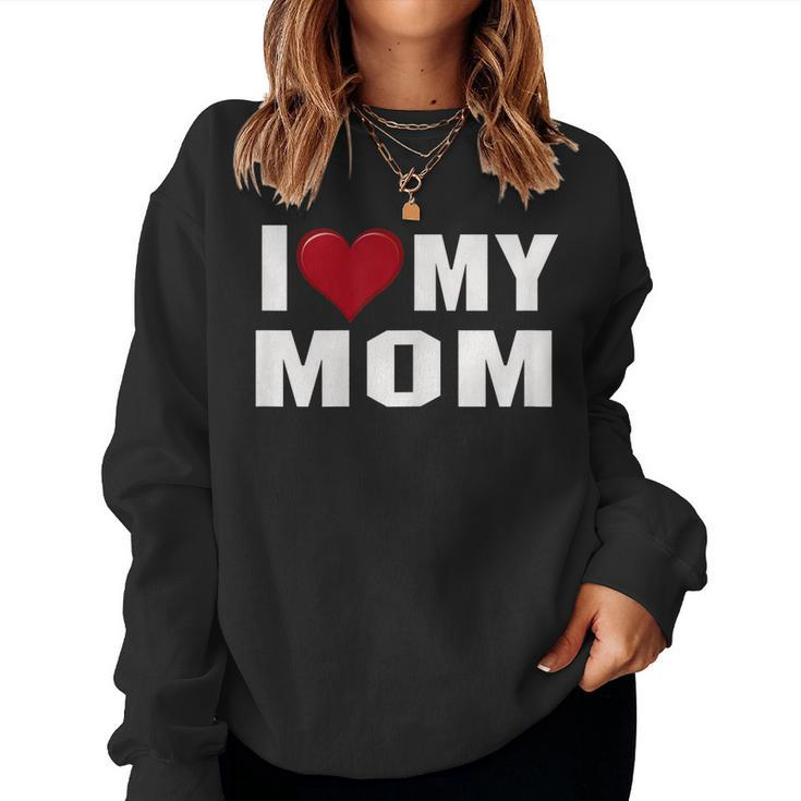I Love My Mom Motherday Shirt With Heart Sweatshirt