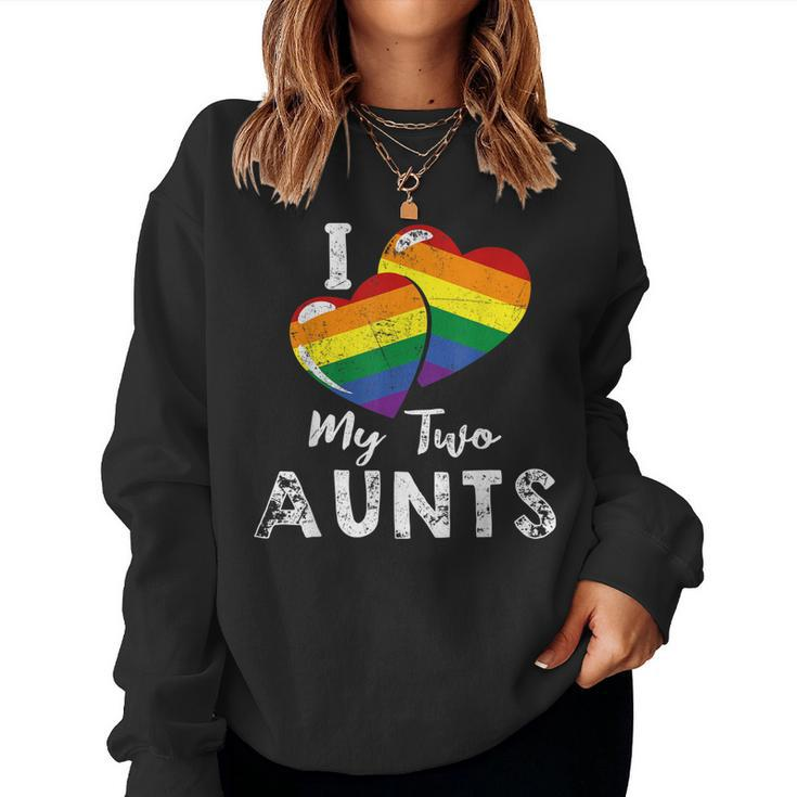 I Love My Two Aunts Lgbt Gay Lesbian Pride Women Sweatshirt