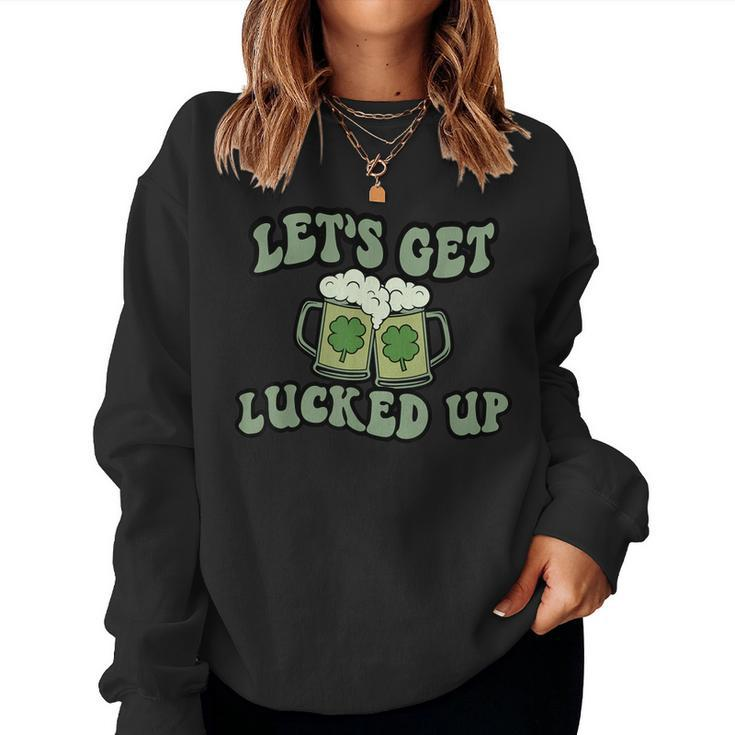 Lets Get Lucked Up Lucky Clovers St Patricks Day Beer Drink Women Sweatshirt