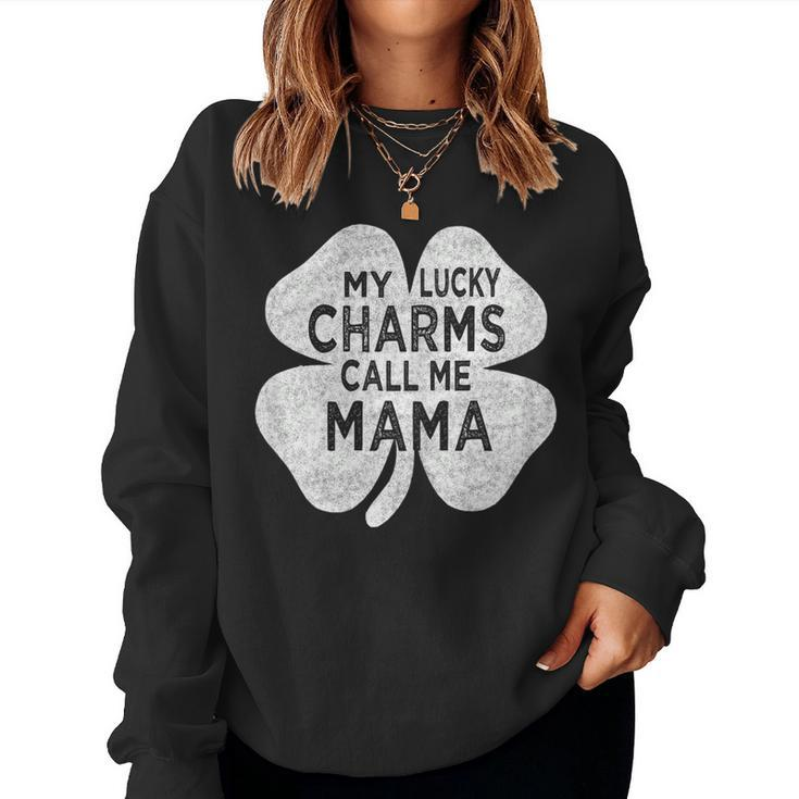 Womens My Lucky Charms Call Me Mama St Patricks Day For Mom Mother Women Sweatshirt