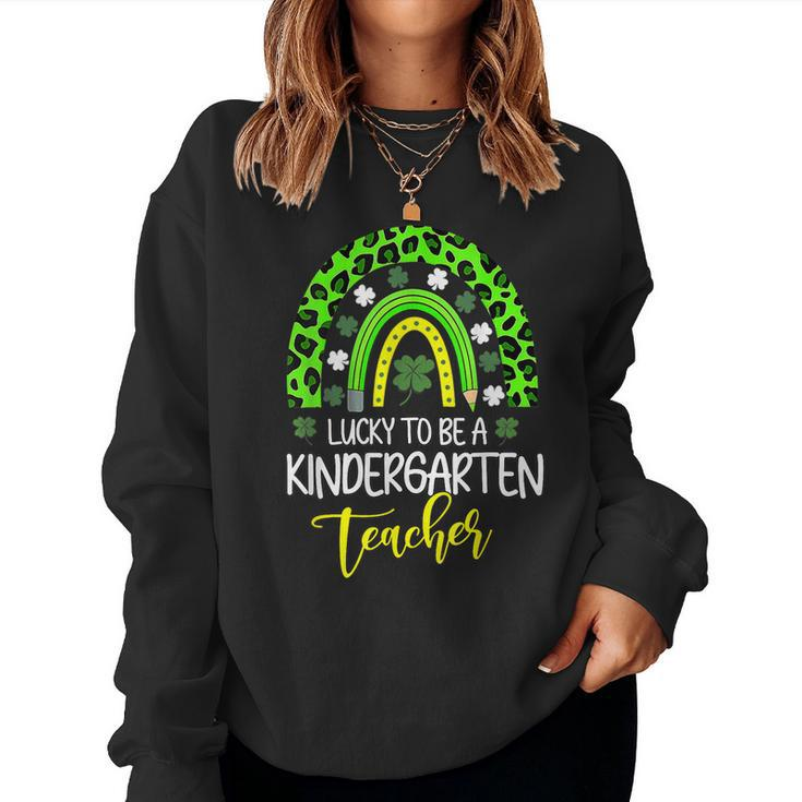 Lucky To Be A Kindergarten Teacher Rainbow St Patricks Day  Women Crewneck Graphic Sweatshirt