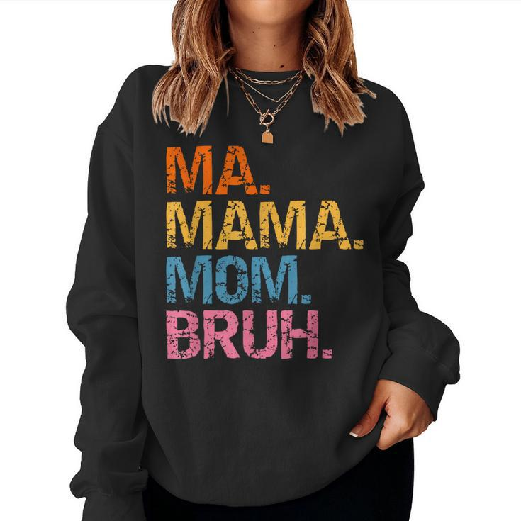 Ma Mama Mom Bruh Mother Mommy Mothers Day Vintage For Mother  Women Crewneck Graphic Sweatshirt