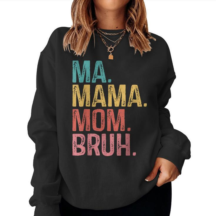 Ma Mama Mom Bruh Retro Vintage For Mother Women Sweatshirt
