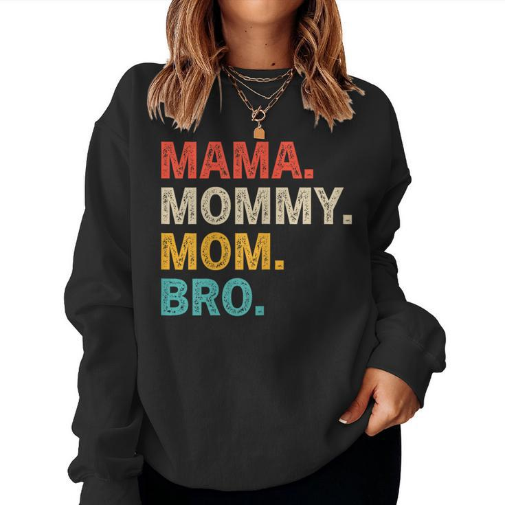 Womens Mama Mommy Mom Bro - Women Sweatshirt