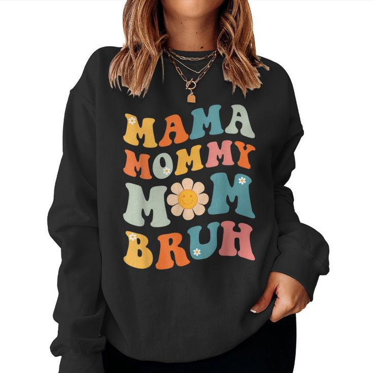 Mama Mommy Mom Bruh Groovy Happy Mom Life Women Sweatshirt