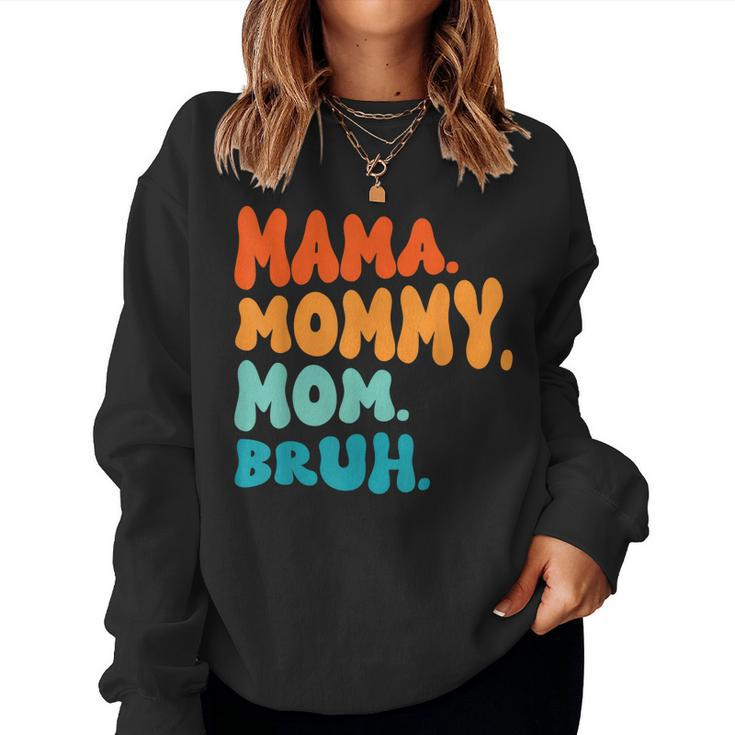 Mama Mommy Mom Bruh Mommy And Me Funny Boy Mom Mothers Day  Women Crewneck Graphic Sweatshirt
