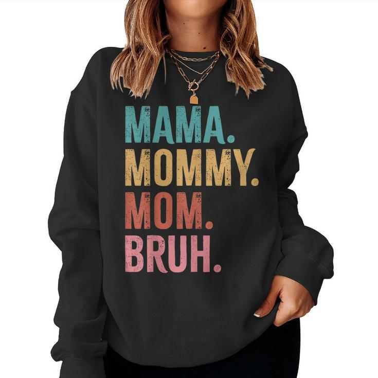 Mama Mommy Mom Bruh Women Sweatshirt