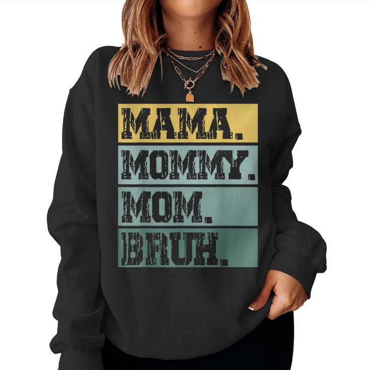 Mama Mommy Mom Bruh Vintage Mother 2023 Women Sweatshirt
