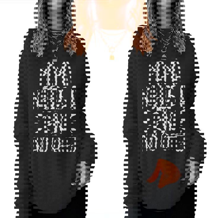 Mama Needs A Run And Coffee Women Sweatshirt