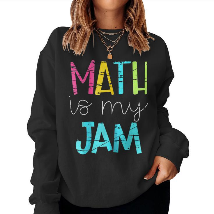Math Teacher Math Is My Jam  V2 Women Crewneck Graphic Sweatshirt