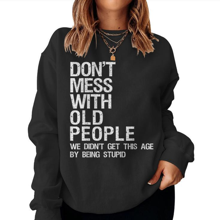 Mens Dont Mess With Old People Fathers Day Gift For Dad Husband Women Crewneck Graphic Sweatshirt