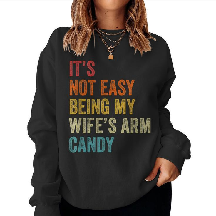 Mens Its Not Easy Being My Wifes Arm Candy  Women Crewneck Graphic Sweatshirt