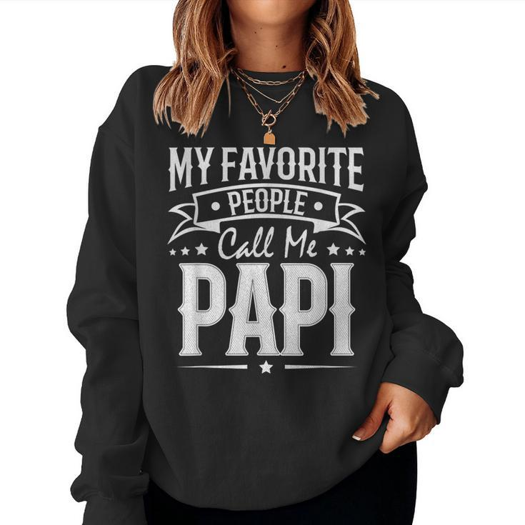 Mens Womens My Favorite People Call Me Papi Vintage  Women Crewneck Graphic Sweatshirt