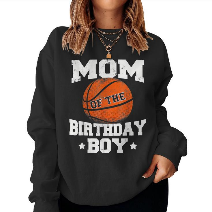 Mom Of The Birthday Boy Basketball Mother Mama Women Sweatshirt
