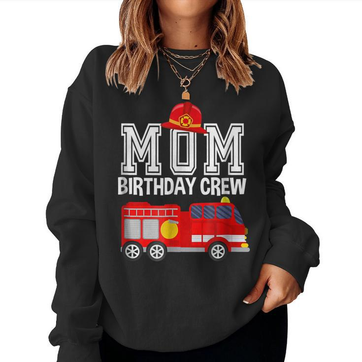Mom Birthday Crew Fire Truck Fireman Birthday Party Women Sweatshirt