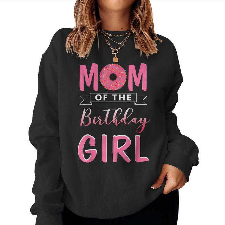 Mom Of The Birthday Girl Donutmatching Birthday Daughter Women Sweatshirt