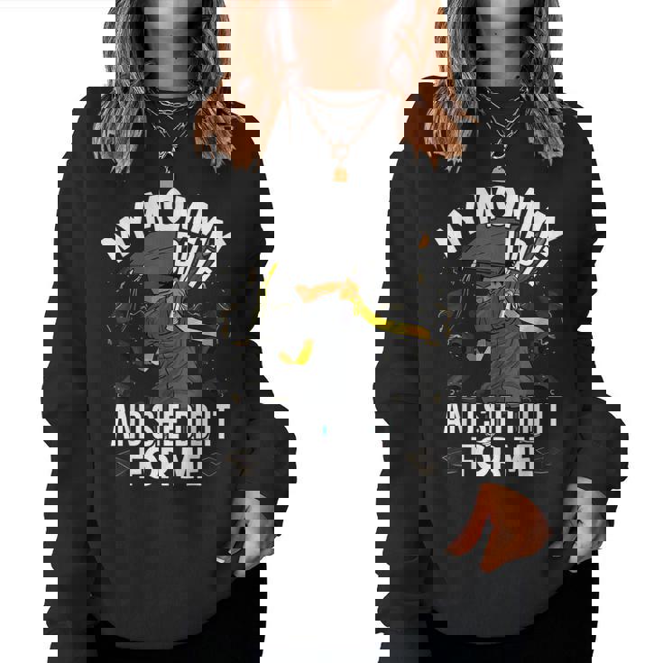 My Mommy Did It Graduation Mother Son Proud Daughter Mommy Women Sweatshirt