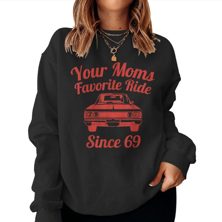 Your Moms Favorite Ride Since 69 Favorite Moms 69 Old Women Sweatshirt