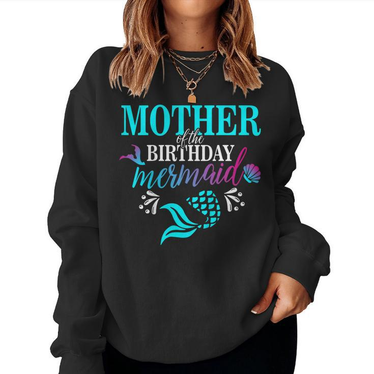 Mother Of The Birthday Mermaid Matching Family T-Shirt Women Sweatshirt