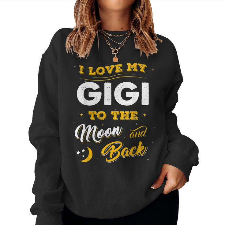 Mothers Day  I Love My Gigi To The Moon And Back  Women Crewneck Graphic Sweatshirt