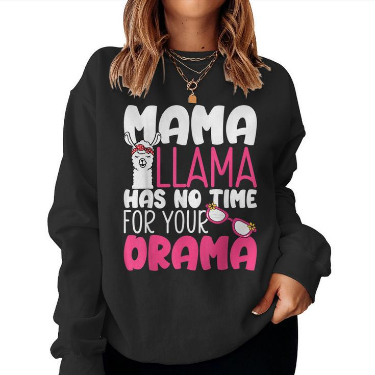 Mothers Day Quotes Mama Llama Has No Time For Your Drama 22  Women Crewneck Graphic Sweatshirt