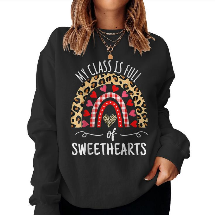 My Class Is Full Of Sweethearts Rainbow Teacher Valentine  V11 Women Crewneck Graphic Sweatshirt