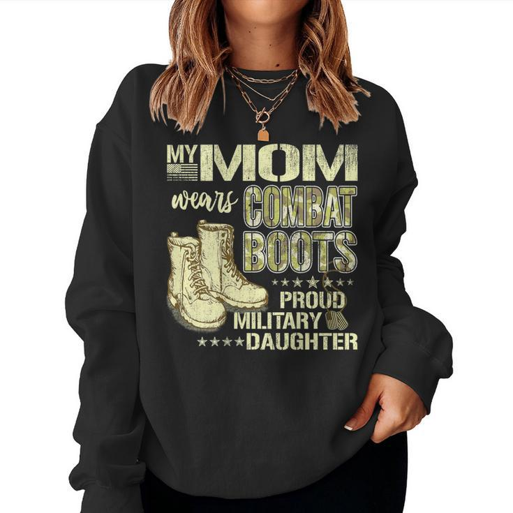 My Mom Wears Combat Boots Proud Military Daughter  Gift Women Crewneck Graphic Sweatshirt